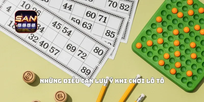 Những điều cần lưu ý khi chơi lô tô