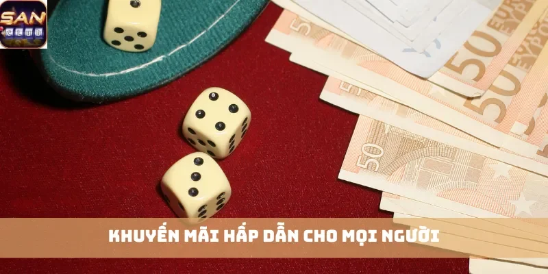 Khuyến mãi hấp dẫn cho mọi người